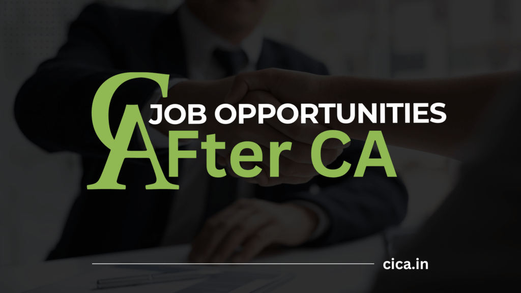 Job Opportunities After CA: A Comprehensive Guide