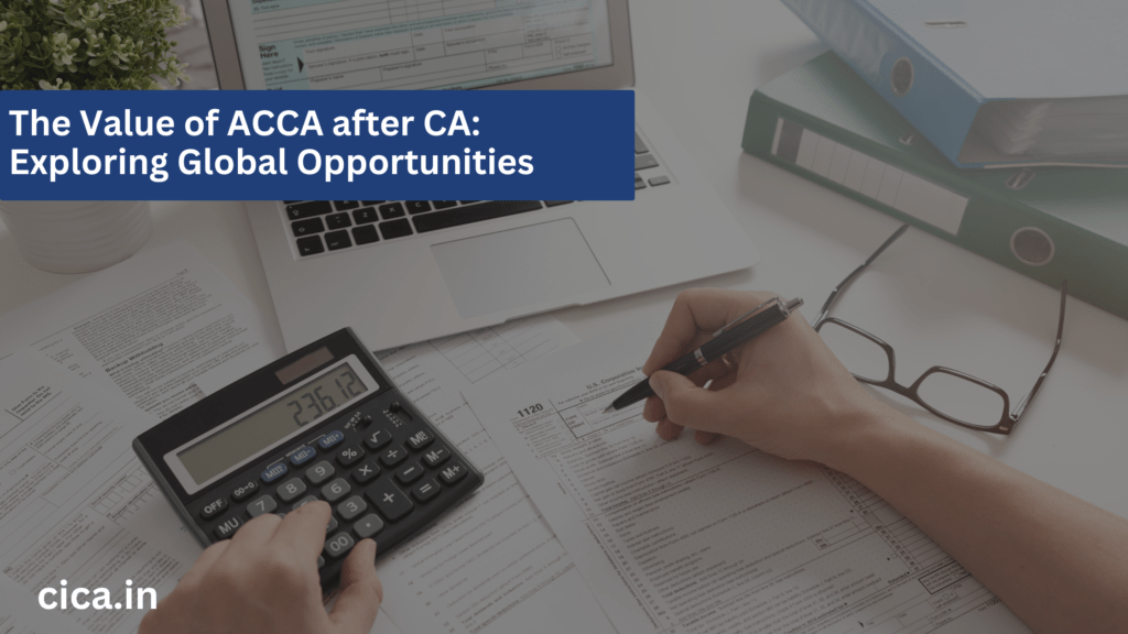 THE VALUE OF ACCA AFTER CA: EXPLORING GLOBAL OPPORTUNITIES