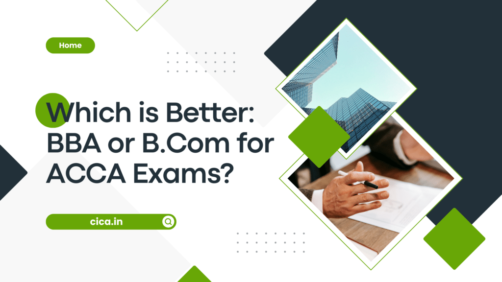 Which is Better: BBA or B.Com for ACCA Exams?