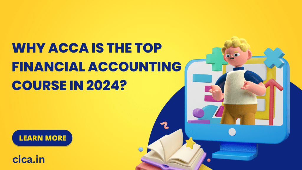 Why ACCA is the Top Financial Accounting Course in 2024?