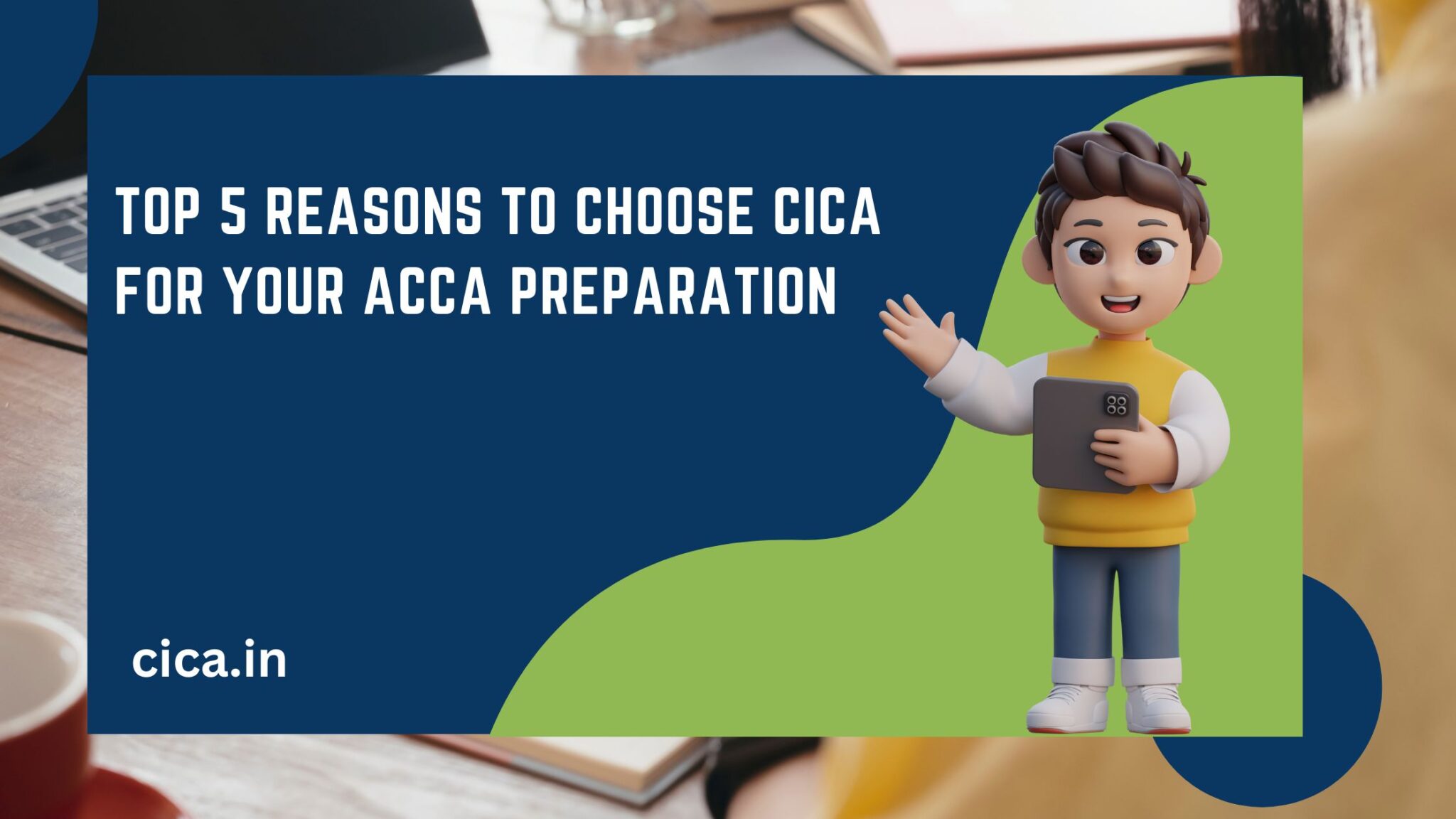 Top 5 Reasons to Choose CICA for Your ACCA Preparation