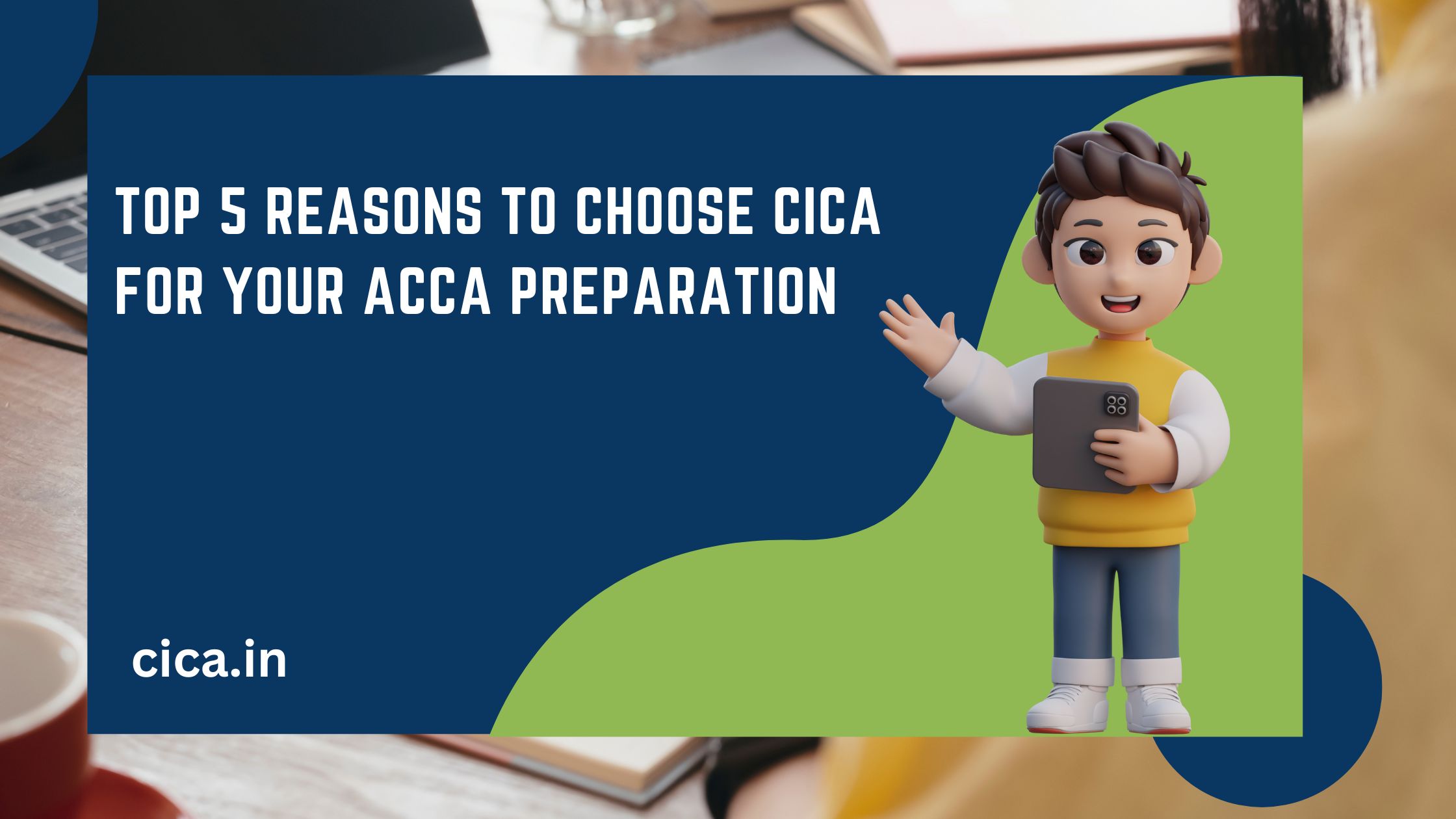 Top 5 Reasons to Choose CICA for Your ACCA Preparation